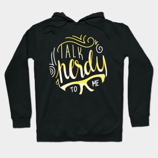 TALK NERDY TO ME Hoodie